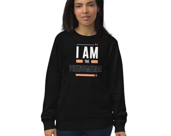 Unisex Organic Sweatshirt, "Go Green, Stay Phenomenal: Embrace Sustainable Fashion with our Organic Sweatshirt!"