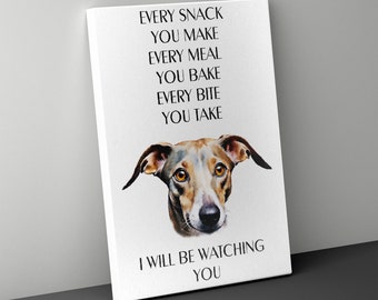 Every Snack You Make Whippet Canvas Print, Dog Wall Art Decor, Funny Dog Lover Gift, Whippet Poster