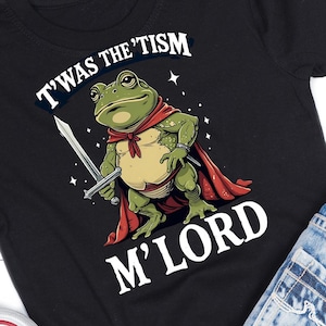 Funny Frog with Sword T-Shirt: &#39;Twas The &#39;Tism Meme Tee