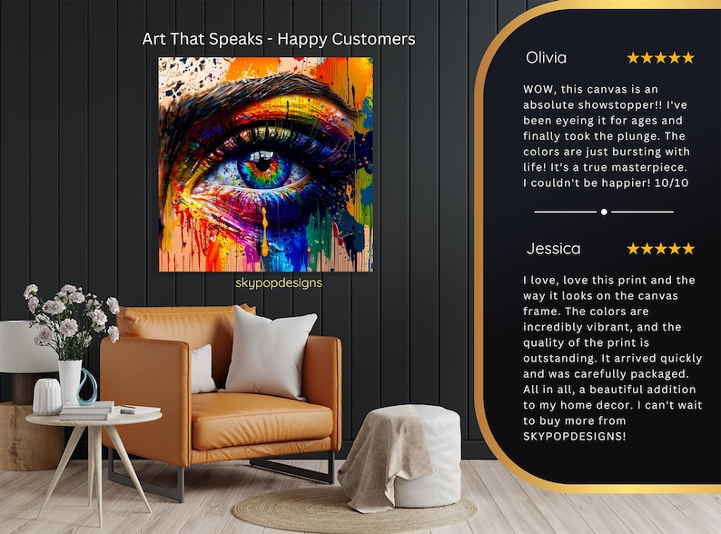 May include: A vibrant canvas print featuring a close-up of a colorful eye with rainbow hues. The artwork is displayed above a leather armchair. Text on the canvas reads "Art That Speaks - Happy Customers" and "skypopdesigns".