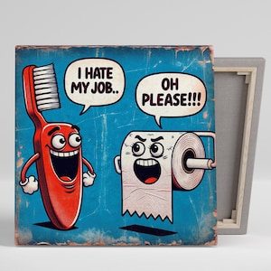 Odio mi trabajo, lienzo o póster, cepillo de dientes divertido, póster de papel higiénico, arte de pared moderno, arte de baño, arte de pared divertido, papel higiénico humorístico