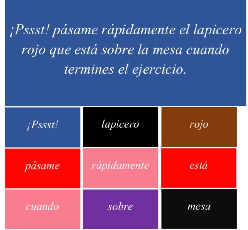 Puede incluir: Un fondo azul con texto en espa&ntilde;ol en blanco. El texto dice: "&iexcl;Pssst! P&aacute;same r&aacute;pidamente el bol&iacute;grafo rojo que est&aacute; sobre la mesa cuando termines el ejercicio." Debajo, bloques de colores con palabras individuales.