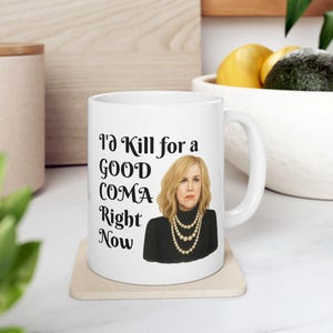 Moira Rose Kill for a Good Coma White Ceramic Mug 11oz or 15oz | Schitt&#39;s Creek Inspired Mug for Office, Dorm, Gift, Housewarming