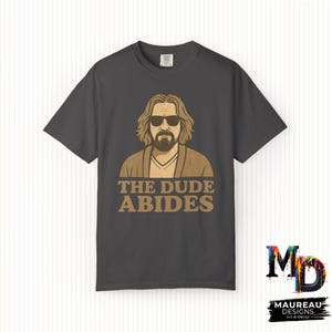 The Dude Abides The Big Lebowski geïnspireerd unisex T-shirt - T-shirt met comfortabele kleuren