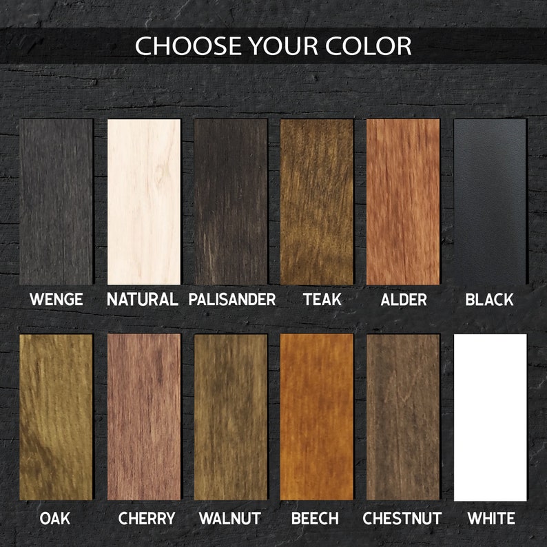 May include: A color chart with rectangular wood samples in various shades, including Wenge, Natural, Palisander, Teak, Alder, Black, Oak, Cherry, Walnut, Beech, Chestnut, and White. The text "CHOOSE YOUR COLOR" is at the top.