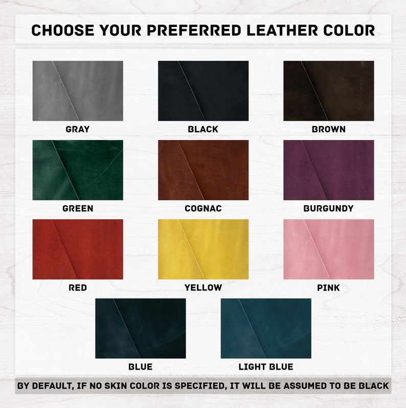 May include: A color chart displaying leather swatches in various colors, including gray, black, brown, green, cognac, burgundy, red, yellow, pink, blue, and light blue. Text at the top reads "CHOOSE YOUR PREFERRED LEATHER COLOR."