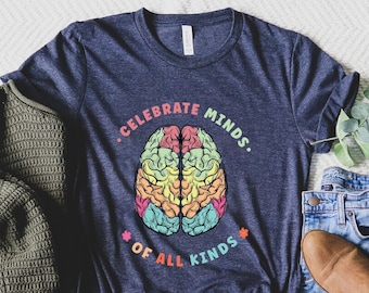 Celebrate Minds Of All Kinds Shirt, Autism Shirt,Neurodiversity Shirt,Autism Awareness Shirt,Neurodivergent Shirt,ADHD Shirt,Inclusion Shirt