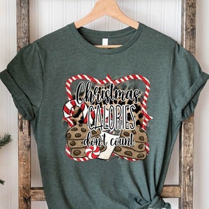 Christmas Calories Dont Count Shirt, Holiday Food Eating T Shirt, Christmas Treats, Xmas Cookies Shirt, Snacks,Gift Christmas Calories Shirt