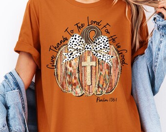 Give Thanks to the Lord for he is good Psalm 136:1 Shirt, Coquette Pumpkin Tee, Boho Pumpkin Tee, Jesus Shirt, Thankful, Thanksgiving Tshirt