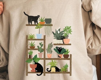 Cats and Plants Sweatshirt, Plant Lady, Plant Lover, Gardener Shirt, Shirts For Cat Lover, Succulent Plants Shirt, Plant Lover Gift Shirt