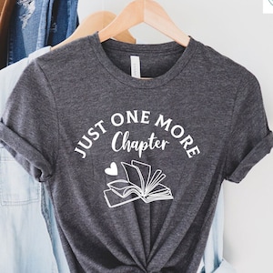Just One More Chapter Shirt, Book Lover Shirt, Librarian Shirt, Book Shirt, Bookworm Shirt, Book Lover Gift, Reading Tshirt, Book Club Shirt