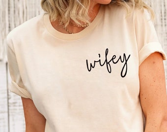 Wifey Shirt, Simple Wifey Tshirt for the Bride, Christmas Gift for Wife, Cute Shirt for Wife, Cute Wedding Gift for Bride, Gift for Wife