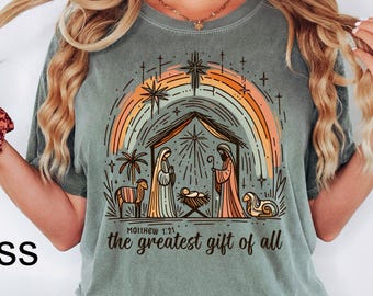 Comfort Colors® The Greatest Gift of All, Nativity Shirt, Religious Christmas Shirt, Marian Catholic T-Shirt, Catholic Gifts For Women Tee