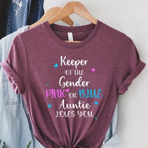 Keeper Of The Gender Pink Or Blue Auntie Loves You Shirt, Gender Reveal Shirt, Baby Announcement Shirt, Auntie Shirt, Gender Shirt, Keeper