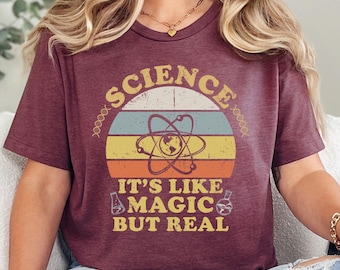 Science It's Like Magic But Real Teacher Shirt, Kindergarten Teacher Shirt, Teacher Gift Ideas, Teaching Shirt, Shirt for Science Teacher