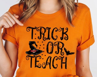 Trick or Teach Shirt, Halloween Teacher Shirt, Teacher Shirt, Teacher Shirt for Halloween, Halloween Shirt, Fall Teacher Shirt, Teacher Tee