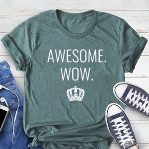 Awesome Wow Shirt, Hamilton Shirt, Funny King George, Rise Up Work Shirt, Hamilton Quote, Awesome Shirt, Hamilton Lover Shirt, Musical Shirt