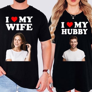 I Love My Wife Shirt, I Love My Girlfriend Shirt, I Love My Hot Latina Girlfriend, Custom Photo, Your Photo Shirt, Shirt Picture, Valentines