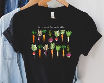 Let's Root For Each Other And Watch Each Other Grow! Gardening Vegetable Green Thumb Design, For Plant Mom, Plant Lady Shirt,Gardening Shirt
