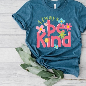 Always Be Kind Shirt, Kindness Shirt, Christian Shirt,Retro Be Kind Shirt,Vintage Shirt,Love Shirt,Women&#39;s Shirt,For Women,Anti-Racism Shirt