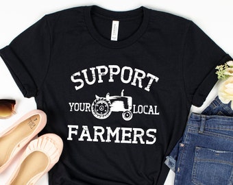 Support Your Local Farmers Graphic Tee, Farm Shirt, Farmers Market Tee, Eat Locally, Country Tee, Life Shirt, Pride Farmer Shirt, Tractor