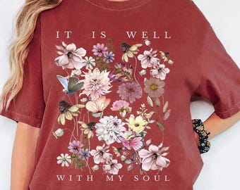 Comfort Colors® Christian Shirt, It is Well With My Soul Vintage Floral Tee,Religious Women Gift,Jesus Apparel,Bible Verse Shirt,Faith Shirt