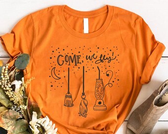 Come We Fly Shirt, Come We Fly Tshirt, Halloween Shirt, Halloween Tshirt, Funny Halloween Shirt, Halloween Broom Stick Shirt, Halloween Gift