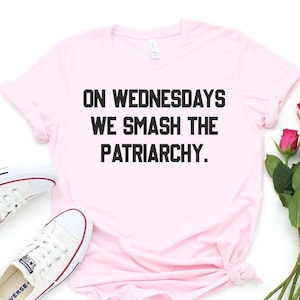 On Wednesdays We Smash The Patriarchy Shirt, Feminism Shirt, Equal Rights Tee, Feminist Gift Shirt, Girl Power Outfit,Gender Equality Tshirt