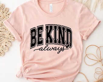 Always Be Kind Shirt, Kindness Shirt, Christian Shirt,Retro Be Kind Shirt,Vintage Shirt,Love Shirt,Women's Shirt,For Women,Anti-Racism Shirt