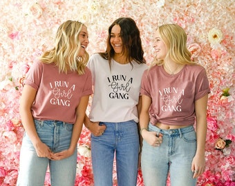 I Run A Girl Gang Shirt, Cute Mom Shirt, Funny Mom T Shirt, Mom Life Shirt, Gift for Mom, Mom Gift, Trendy Tees for Mom, Birthday Girl Shirt