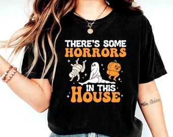 There’s Some Horrors In This House Shirt, Spooky Season Halloween Shirt, Halloween Pumpkin Shirt, Funny Halloween Shirt, Halloween Gifts