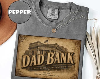 Comfort Colors® Funny Dad Shirt, Dad Bank Shirt, Fathers Day Shirt, Dad Gift Funny, Dad Joke Shirt, Gift For Dad From Kids, New Dad Shirt