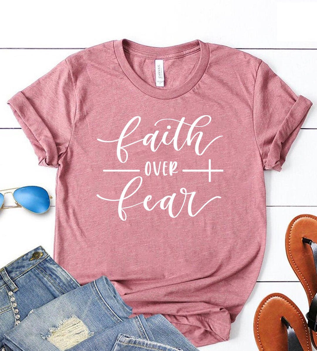 Faith Over Fear Shirt, Jesus Shirt, Faith Shirt, Religious Shirt ...