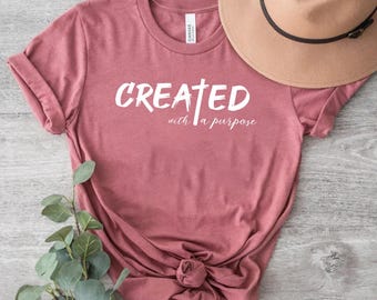 Created With A Purpose Shirt, Religious Shirt, Christian Shirt, Christian Gift, Bible Saying Shirt, Bible Quotes Shirt, Custom Church Shirt
