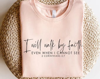 I Will Walk By Faith Shirt, Faith Shirt, Christian T shirt, Bible Verse, Easter Gift, Inspirational Shirt, Religious Shirt, Womens T shirt