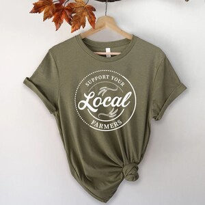 Support Your Local Farmers Shirt, Farmer Shirt, Farmers Market Shirt, Positive Farm Shirt, Funny Farm Shirt,Country Girl Tee, Pride Farmers image 3
