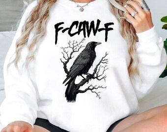 F-Caw-F Funny Crow Sweatshirt, Black Crow Moonlit Raven Unisex T-shirt, Funny Sassy Raven Lover Gift, Autumn Style, Nature-Inspired, Raven