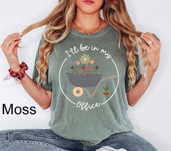 Comfort Colors® Garden Shirt, I'll Be In My Office T-shirt, Garden Love, Garden Lover Gift, Gardener Gift Idea, Mother's Day Gardening Lover