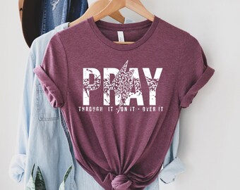 Pray On It Shirt, Pray Over It Shirt, Christian Gifts For Women, Religious Shirt, Christian Shirt, Bible Verse Shirt, Inspirational T-shirt