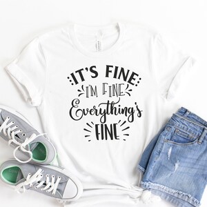 It&#39;s Fine, I&#39;m Fine Everything is Fine Shirt, Everything is Fine, Funny Family Shirt, Introvert Tee, Funny Shirt, Sarcastic Shirt