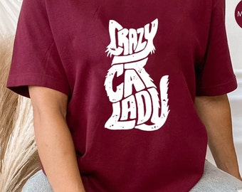 Crazy Cat Lady Shirt, Funny Cat Shirt, Cat Lover Shirt, Cat Mom Shirt, Cat Owner Gift, Women Cat Shirt, Crazy Cat Lady Tshirt, Cat Mama Gift