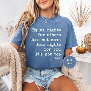 Comfort Colors® Equal Rights Shirt, RBG Sayings Tee, Citizen Rights Tee ...
