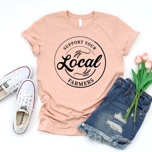 Support Your Local Farmers Shirt, Farmer Shirt, Farmers Market Shirt, Positive Farm Shirt, Funny Farm Shirt,Country Girl Tee, Pride Farmers image 6