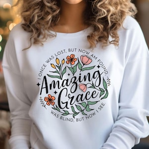 Amazing Grace Sweatshirt, Christian Shirt for Women, Christian Gift for Her, Christian Gift for Women, Amazing Grace Tshirt, Religious Shirt