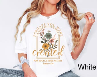Comfort Colors® Vintage Christian Shirt, Perhaps You Were Created, Jesus Shirt, Faith Shirt, Bible Verse Shirt,Religious Shirt,Christian Tee