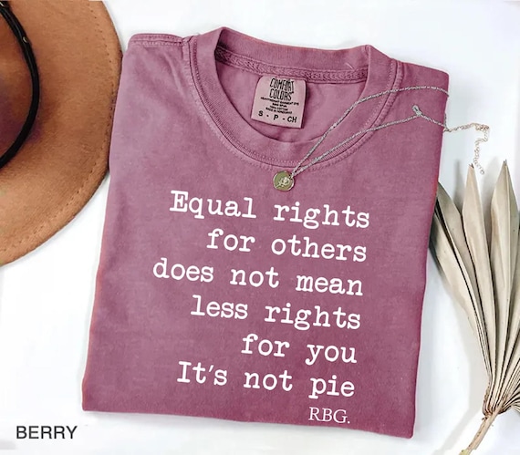 Comfort Colors® Equal Rights Shirt, RBG Sayings Tee, Citizen Rights Tee, Women's Rights Tee, Feminist Shirt, RBG Shirt, Rights Advocate Tee
