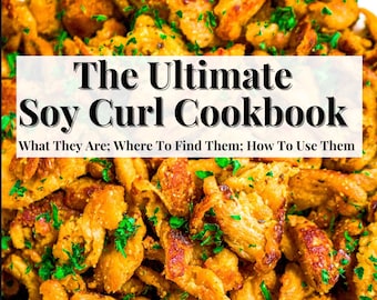 How to Cook with Soy Curls - Easy Budget-Friendly Vegan Chicken Recipes Digital Ebook - Plant-Based Soy Meat Guide PDF