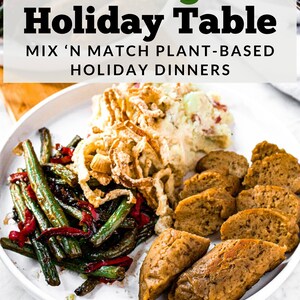 The Vegan Holiday Table: Mix and Match Pflanzliche Feiertagsessen I Vegane, Vegetarische, Milchfreie Rezepte E-Kochbuch für iPad oder E-Reader