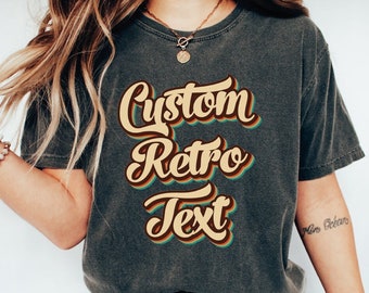 Custom Shirt Retro Text, Retro Custom Tshirt, Personalized Shirts For Women Toddler Grandpa Mom Kids Girls Boys, Vintage Style Tee LS121