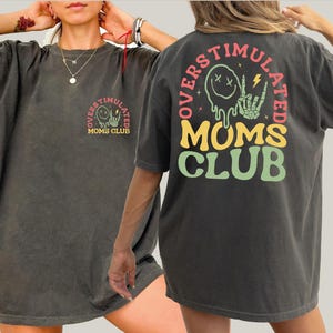 Overstimulated Moms Club Comfort Colors Shirt, Mama Comfort Colors T-Shirt, Comfort Colors Mom Shirt, Funny Mama Shirt, Mother Day Gift L265